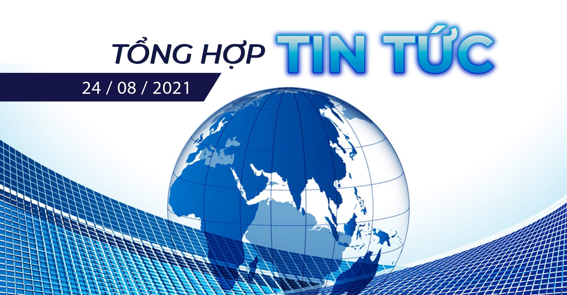 Bản Tin Tài Chính Ngày 24/8/2021