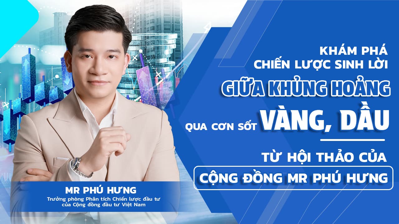 Sinh lời từ cơn sốt Vàng Dầu - Hội thảo của Cộng đồng Mr Phú Hưng