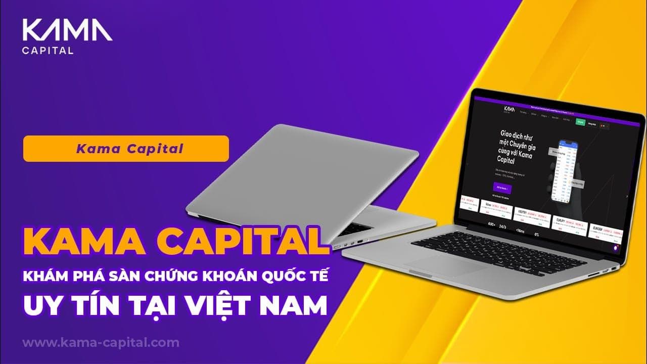 Trải nghiệm giao dịch nhanh chóng, an toàn tại Kama Capital