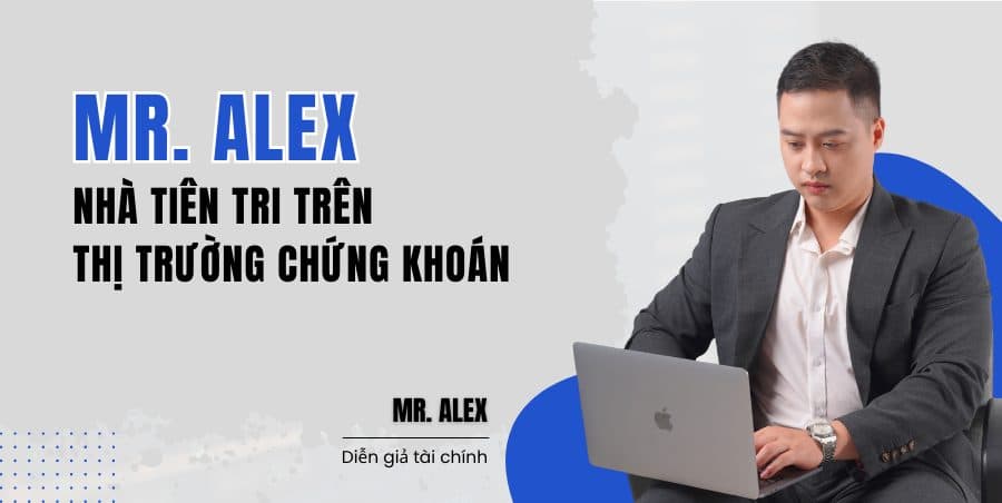 Mr Alex - Nhà tiên tri trên thị trường chứng khoán