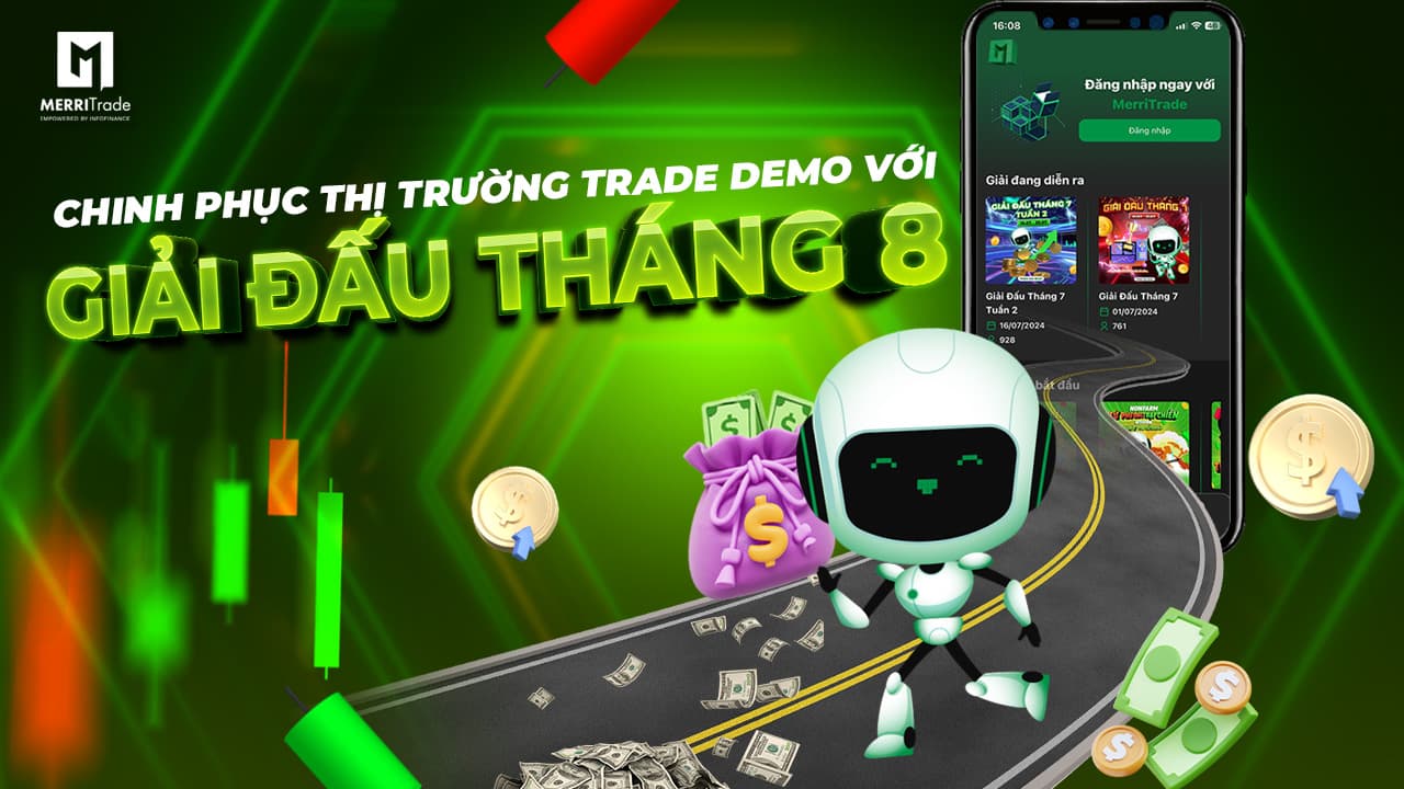 Chinh phục Trade Demo với giải đấu tháng 8 tại MerriTrade