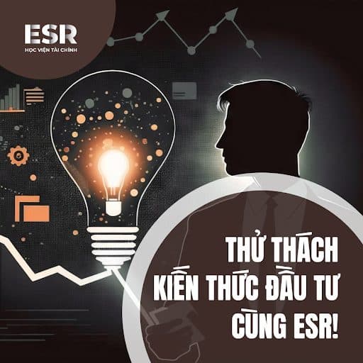 Học viện Tài chính ESR: Chiến lược đầu tư an toàn