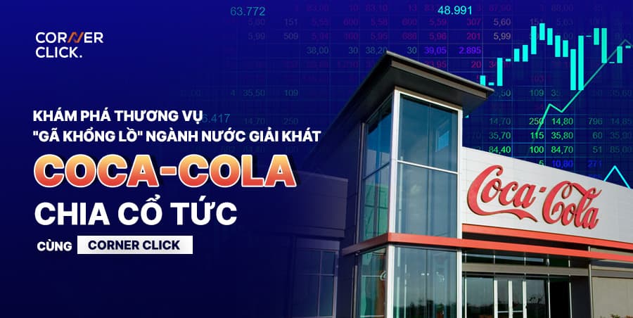 “Gã khổng lồ” nước giải khát Coca Cola chia cổ tức cùng Corner Click